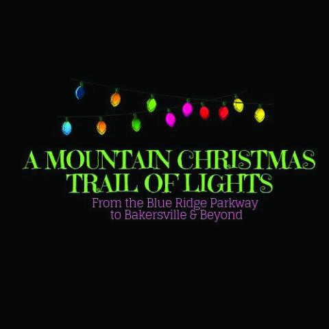 The Mitchell County Chamber’s second annual Mountain Christmas Trail of Lights The Trail of Lights will go from the Blue Ridge Parkway to Bakersville and beyond beginning November 26 and ending on December 26.